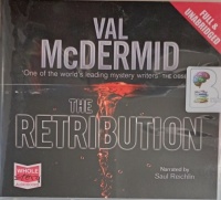 The Retribution written by Val McDermid performed by Saul Reichlin on Audio CD (Unabridged)